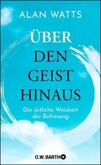 Über den Geist hinaus