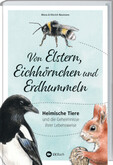 Von Elstern, Eichhörnchen und Erdhummeln