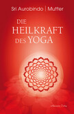 Die Heilkraft des Yoga