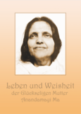 Leben und Weisheit der glückseligen Mutter Anandamayi Ma