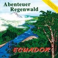 Abenteuer Regenwald - Ecuador Audio CD