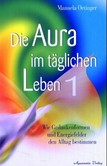 Die Aura im täglichen Leben, Bd. 1