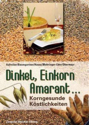 Dinkel, Einkorn, Amaranth ...