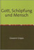 Gott, Schöpfung und Mensch