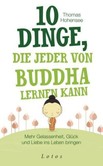 10 Dinge, die jeder von Buddha lernen kann