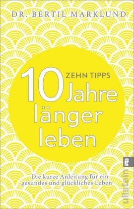 10 Tipps - 10 Jahre länger leben