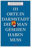 111 Orte in Darmstadt, die man gesehen haben muss