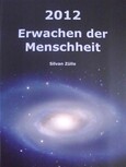 2012 - Erwachen der Menschheit