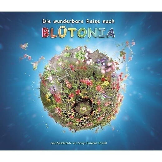 Die wunderbare Reise nach Blütonia Die wunderbare Reise nach Blütonia