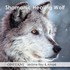 Shamanic Healing Wolf [CD]