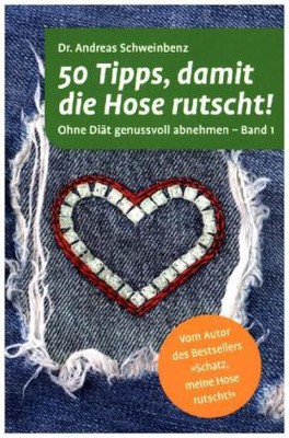 50 Tipps, damit die Hose rutscht!