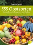 555 Obstsorten für den Permakulturgarten und -balkon