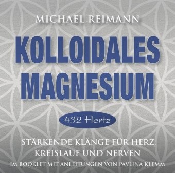 Kolloidales Magnesium [432 Hertz], 1 Audio-CD