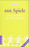 666 Spiele für jede Gruppe, für alle Situationen