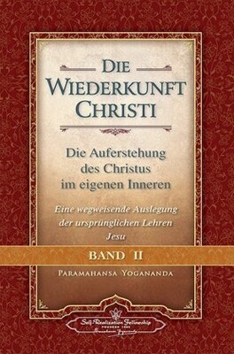 Die Wiederkunft Christi - Die Auferstehung des Christus im eigenen Inneren, Bd.2