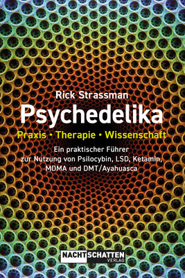 Psychedelika: Praxis, Therapie, Wissenschaft