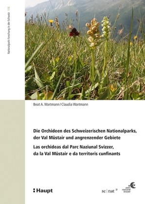 Die Orchideen des Schweizerischen Nationalparks, der Val Müstair und angrenzender Gebiete / Las orchideas dal Parc Naziu