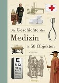 Die Geschichte der Medizin in 50 Objekten