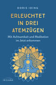 Erleuchtet in drei Atemzügen