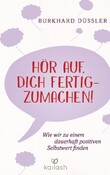 Hör auf, dich fertigzumachen!