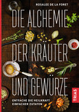 Die Alchemie der Kräuter und Gewürze