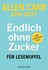 Endlich ohne Zucker! für Lesemuffel