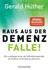 Raus aus der Demenz-Falle!