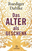 Das Alter als Geschenk