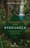 Der Spirit von Ayahuasca