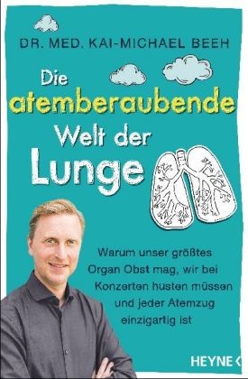 Die atemberaubende Welt der Lunge