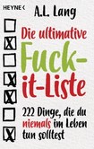 Die ultimative Fuck-it-Liste
