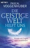 Die Geistige Welt hilft uns