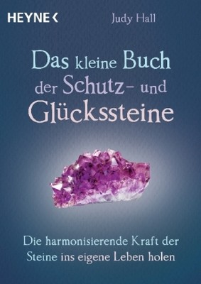 Das kleine Buch der Schutz- und Glückssteine