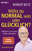 Willst du normal sein oder glücklich? (Jubiläumsausgabe)