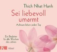 Sei liebevoll umarmt