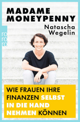 Madame Moneypenny: Wie Frauen ihre Finanzen selbst in die Hand nehmen können