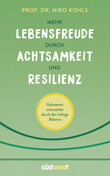 Mehr Lebensfreude durch Achtsamkeit und Resilienz