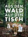 Aus dem Wald auf den Tisch