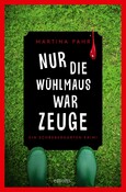 Nur die Wühlmaus war Zeuge