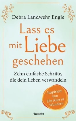 Lass es mit Liebe geschehen