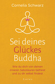 Sei deines Glückes Buddha