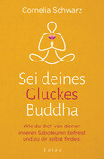 Sei deines Glückes Buddha