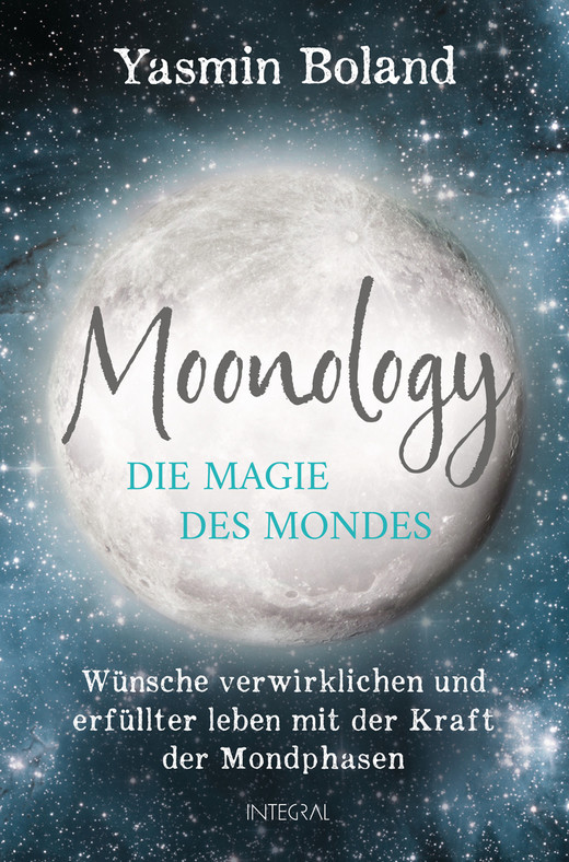 Moonology - Die Magie des Mondes