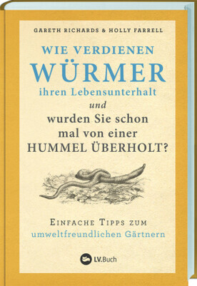 Wie verdienen Würmer ihren Lebensunterhalt und wurden Sie schon mal von einer Hummel überholt?