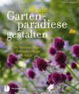 Wilde Gartenparadiese gestalten