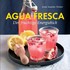 Agua fresca - der fruchtige Energiekick