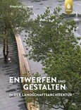 Entwerfen und Gestalten in der Landschaftsarchitektur