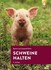 Schweine halten