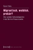 Migrantisch, weiblich, prekär?