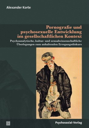 Pornografie und psychosexuelle Entwicklung im gesellschaftlichen Kontext